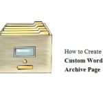 How to Create Custom WordPress Archive Page
