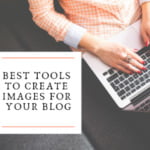 Best Tools to Create Images for Your Blog